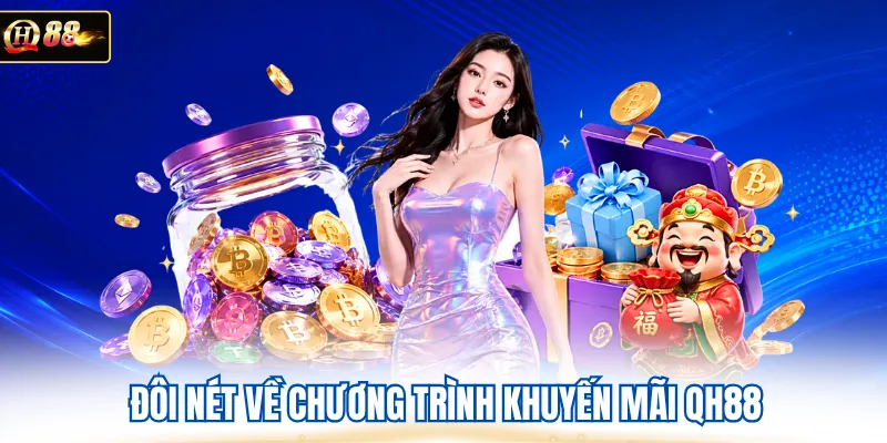 Đôi nét về chương trình khuyến mãi QH88