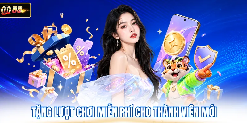 Tặng lượt chơi miễn phí cho thành viên mới