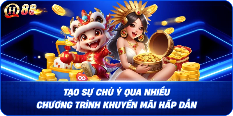Tạo sự chú qua nhiều chương trình khuyến mã tại QH88
