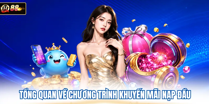 Tổng quan về chương trình khuyến mãi nạp đầu